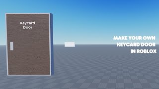 Roblox Tutorial  How to make a key card door [upl. by Oneil499]