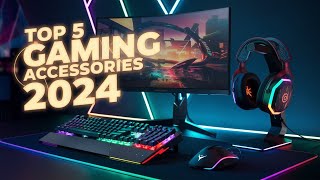 quotTop 5 MustHave Gaming Accessories for the Ultimate Setup in 2024quot [upl. by Enelaj]