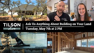 Tilson Live Ask Us Anything About Building on Your Land  May 7 2024 [upl. by Asiulairam]