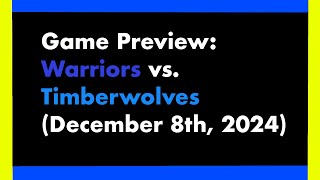 Warriors vs Timberwolves 1208 2024Game Preview [upl. by Akoyin797]