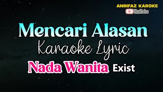 KARAOKE MENCARI ALASAN  NADA WANITA  EXIST [upl. by Beauvais]