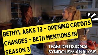 Bethyl Asks 73  Opening Credits Changes  Beth Mentions in Season 3 [upl. by Mackoff]