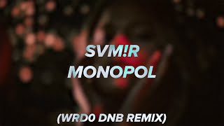 SVMR  MONOPOL wrd0 dnb remix [upl. by Enahsal283]