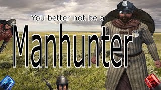 The Average Mount and Blade Manhunter Experience [upl. by Ettebab399]