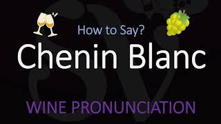 How to Pronounce Chenin Blanc French Wine Pronunciation [upl. by Odericus]