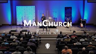 ManChurch  Feat Patrick Nix [upl. by Seroka]