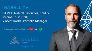 GAMCO Natural Resources Gold ampIncome Trust GNT Vincent Roche Portfolio Manager [upl. by Satsoc]