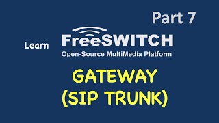 Learn FreeSWITCH Part7  How to Add a Gateway SIP Trunk [upl. by Irim]