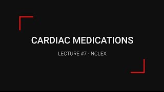 CARDIAC MEDICATIONS [upl. by Ellary960]