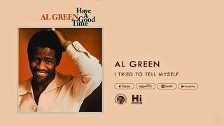 Al Green  I Tried To Tell Myself Official Audio [upl. by Ciprian]