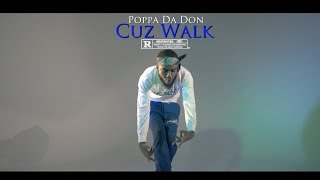 Poppa Da Don  Cuz Walk Dir By braddytonia [upl. by Ahseneuq883]