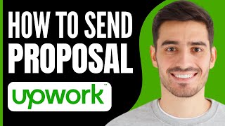 How to Send Proposal on UpWork 2024 [upl. by Adrien306]