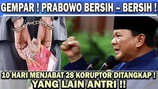 GEMPAR❗️BARU 10 HARI MENJABAT PRABOWO SUDAH TANGKAP 28 KORUPTOR 😱 YANG LAIN ANTRI [upl. by Leinehtan]