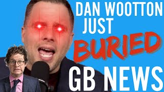 Dan Wootton Just Buried GB News [upl. by Odraode448]