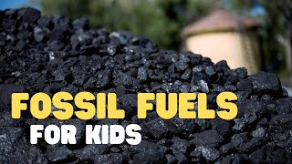 Fossil Fuels for Kids  Learn all about fossil fuels what they are and where they come from [upl. by Halonna144]