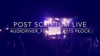 Post Scriptum Live at Plock Audioriver Festival 2015 [upl. by Ytsenoh]