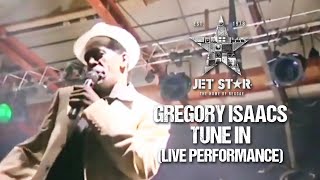 Gregory Isaacs  Tune In Live Performance  Jet Star Music [upl. by Ainevul]