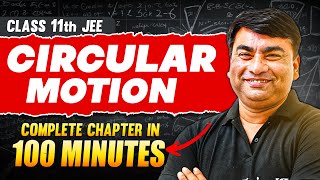 CIRCULAR MOTION in 100 Minutes  Full Chapter Revision  Class 11th JEE [upl. by Ulphia]