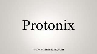 How To Say Protonix [upl. by Aufa901]