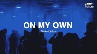 Nikko Culture  On My Own [upl. by Ycal]