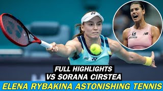 Elena Rybakina Astonishing Tennis Vs Sorana Cirstea  Majestic Match Full Highlights HD [upl. by Jurgen665]