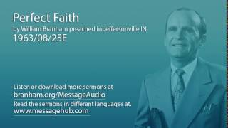 Perfect Faith William Branham 630825E [upl. by Nanoc]