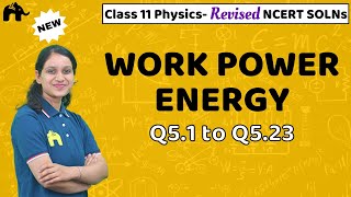 Work Power Energy Class 11 Physics  Revised NCERT Solutions  Chapter 5 Questions 123 [upl. by Tomi713]