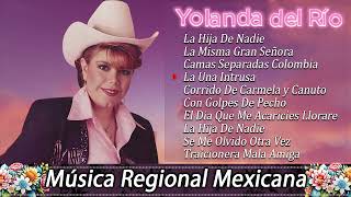 Yolanda Del Rio Mix Éxitos Sus Mejores Canciones  Rancheras Mexicanas Viejitas [upl. by Teece319]