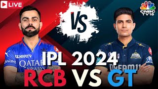 IPL 2024 LIVE RCB Vs GT LIVE Match  Royal Challengers Bengaluru Vs Guajarat Titans Score  N18L [upl. by Brecher458]