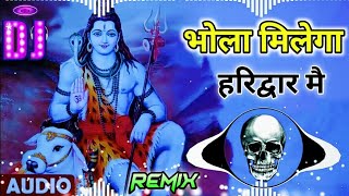 Bhola Milega Haridwar Mein Dj Remix  Bholenath New Haryanvi Song Remix Dj Neeraj Sopu 2023 [upl. by Parcel]