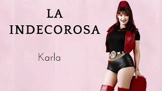 La indecorosa  Karla [upl. by Nitsreik362]