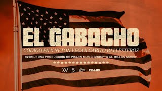 El Gabacho Lyric Video  Código FN Neton Vega Gabito Ballesteros [upl. by Ojahtnamas]