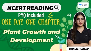 Plant Growth and Development  One Day One Chapter  NCERT Reading  NEET 2022  Komal Yadav [upl. by Dnomar]