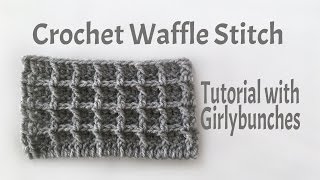 Crochet Waffle Stitch  Tutorial  Girlybunches [upl. by Jonina980]