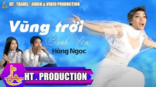 VÙNG TRỜI BÌNH YÊN  HỒNG NGỌC [upl. by Wanonah]