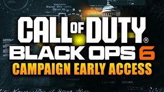 Black Ops 6 Campaign Early Access Details… [upl. by Morette]