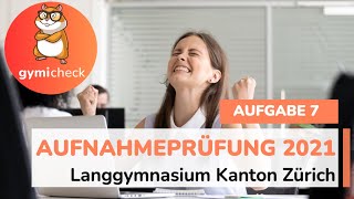 Mathematik Aufnahmeprüfung 2021 Aufgabe 7 – Langgymnasium Kanton Zürich Sprache CH [upl. by Henriques885]