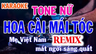 Hoa Cài Mái Tóc Remix Karaoke Tone Nữ Nhạc Sống  Phối Mới Dễ Hát  Nhật Nguyễn [upl. by Ellehcil498]