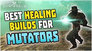 BEST Mutator Healing Builds  3 Setups That WILL Help YOU  New World [upl. by Tilden]