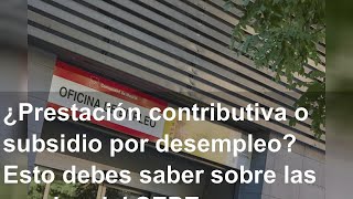 ¿Prestación contributiva o subsidio por desempleo Esto debes saber sobre las ayudas del SEPE [upl. by Renick]