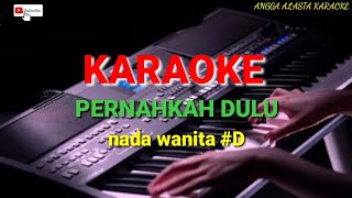 PERNAHKAH DULU KARAOKE NADA WANITA [upl. by Anailuy]