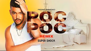 POC POC  PEDRO SAMPAIO  REMIX DJ SUPER SHOCK [upl. by Kcirddot]