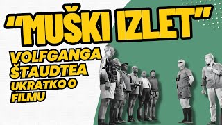 “Muški izlet” Volfganga Štaudtea  ukratko o filmu [upl. by Aisatan]