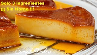 SÓLO 3 INGREDIENTES SIN HORNO FLAN FÁCIL Y RÁPIDO  ONLY 3 INGREDIENTS WITHOUT A QUICK FLAN OVEN [upl. by Selrahcnhoj]