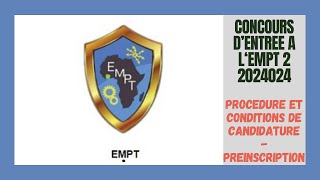 Concours DEntrée A LEMPT 2024  Procédure Et Conditions De Candidature  Faire La Préinscription [upl. by Enimsaj]