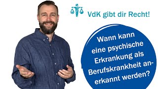 Wann kann eine psychische Erkrankung als Berufskrankheit anerkannt werden 63 [upl. by Sadnak]