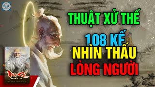 Nhìn thấu lòng người sự đời  Thuật xử thế cổ nhân để lại lời dạy người xưa câu chuyện triết lý [upl. by Assin911]