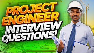 PROJECT ENGINEER Interview Questions amp TOPSCORING ANSWERS [upl. by Nida578]