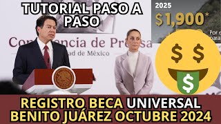 TUTORIAL Paso a Paso Registro Beca UNIVERSAL Benito Juárez Octubre 2024 Apoyo de 2600 [upl. by Jasen]