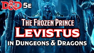 Levistus the Frozen Prince  Archdevils of Dungeons and Dragons  The Dungeoncast Ep294 [upl. by Vedetta98]